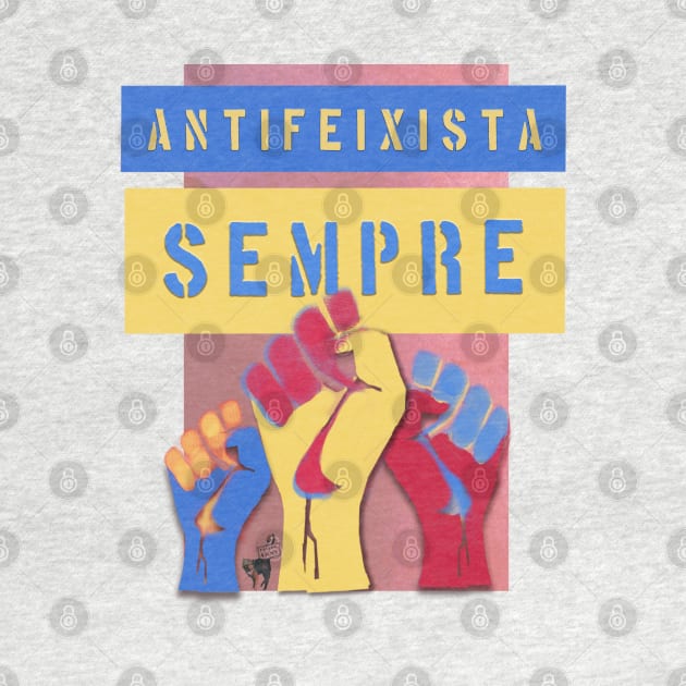 Antifeixista - Sempre by Feisty Army